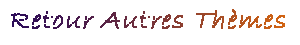 Retour Autres Th�mes